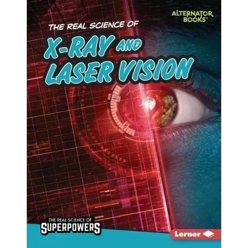 The Real Science of X-Ray and Laser Vision