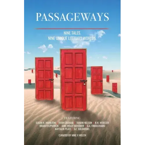 Passageways: Nine Stories. Nine Unique Literary Worlds.