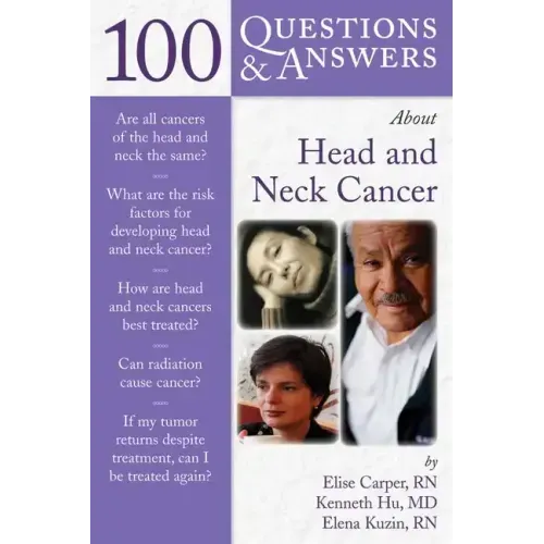 100 Questions & Answers about Head and Neck Cancer: .