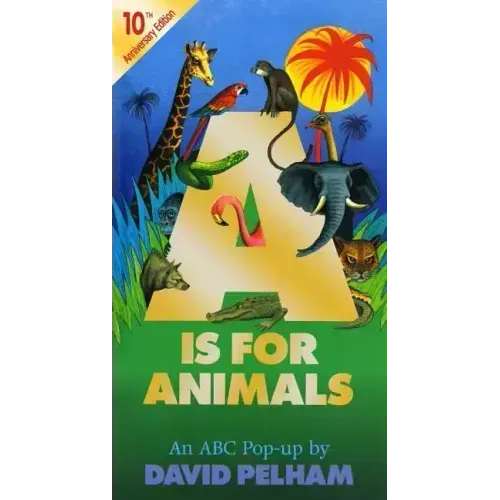 A is for Animals: 10th Anniversary Edition