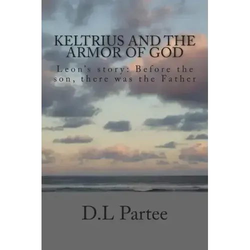 Keltrius and the armor of God: Leon's story