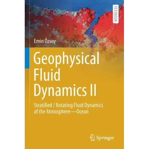 Geophysical Fluid Dynamics II: Stratified / Rotating Fluid Dynamics of the Atmosphere--Ocean