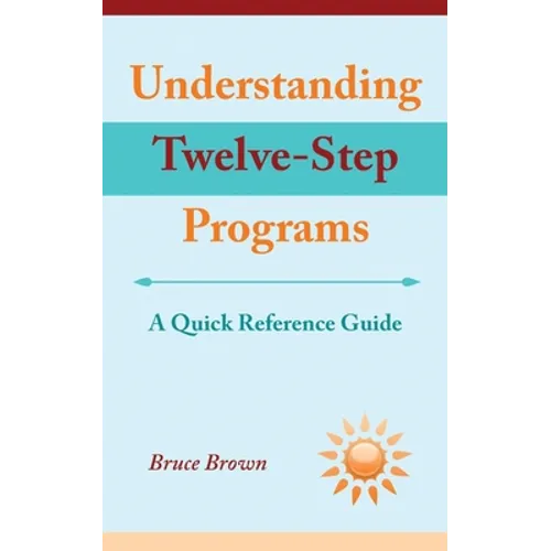 Understanding Twelve-Step Programs: A Quick Reference Guide