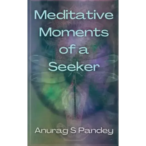 Meditative Moments of a Seeker