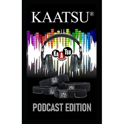 KAATSU Training: KAATSU Podcast Edition