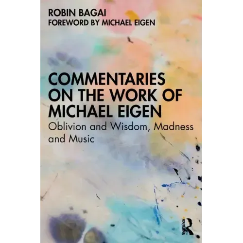 Commentaries on the Work of Michael Eigen: Oblivion and Wisdom, Madness and Music