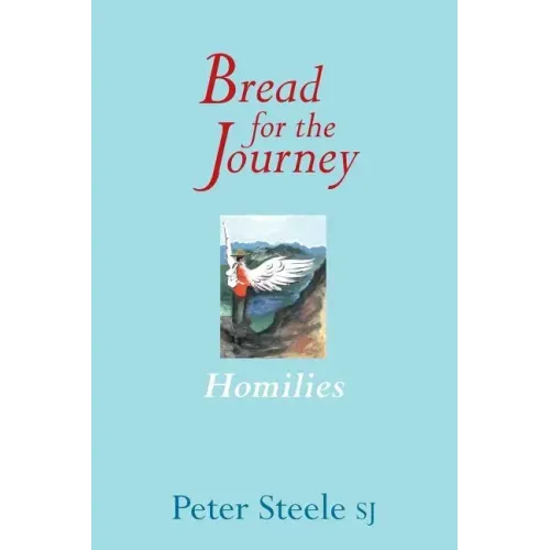 Bread for the Journey: Homilies