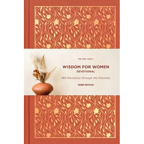 The One Year Wisdom for Women Devotional: 365 Devotions Through the Proverbs