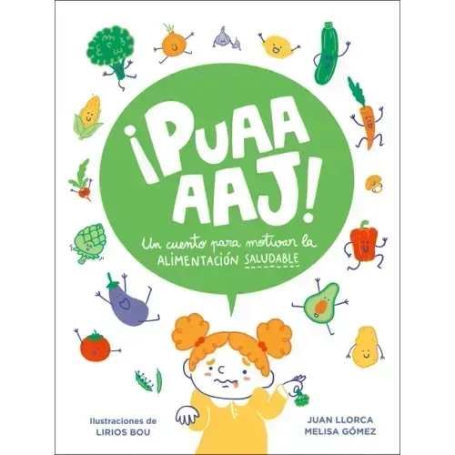 ¡Puaaaaj!: Un Cuento Para Motivar La Alimentación Saludable / Yuck!: A Story to Encourage Healthy Eating