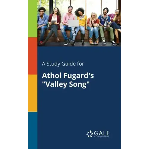 A Study Guide for Athol Fugard's "Valley Song"