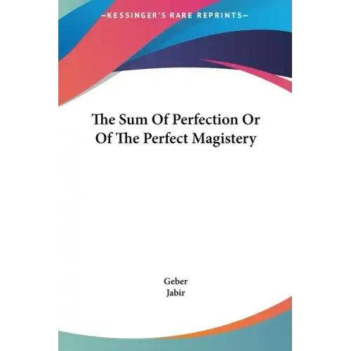 The Sum of Perfection or of the Perfect Magistery
