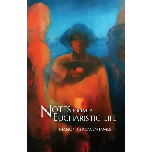 Notes from a Eucharistic Life