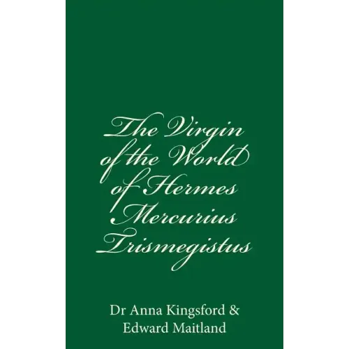 The Virgin Of The World Of Hermes Mercurius Trismegistus