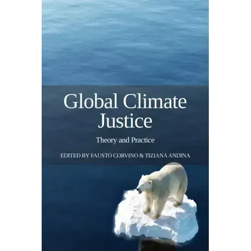 Global Climate Justice: Theory and Practice