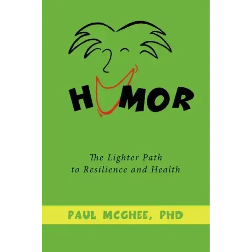 Humor: The Lighter Path to Resilience and Health