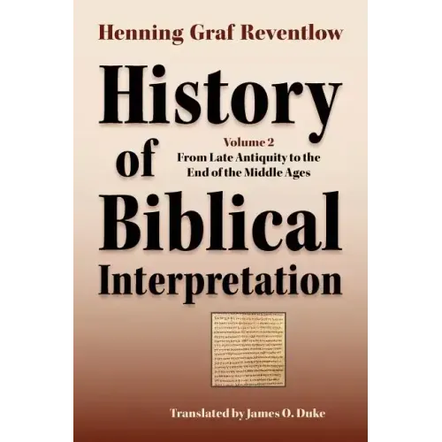 History of Biblical Interpretation, Vol. 2: From Late Antiquity to the End of the Middle Ages