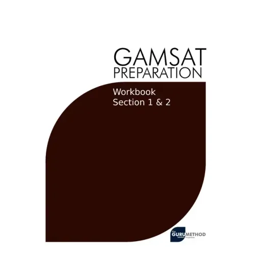 GAMSAT Preparation Workbook Sections 1 & 2: GAMSAT Style Questions And Step-By-Step Solutions for Section 1 & 2