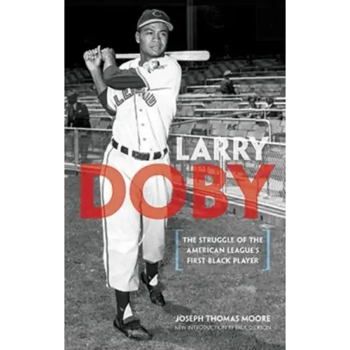 Larry Doby: The Struggle of the American League's First Black Player