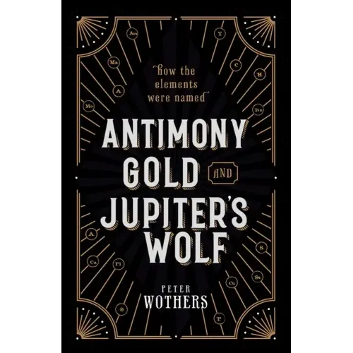 Antimony, Gold, and Jupiter's Wolf: How the Elements Were Named