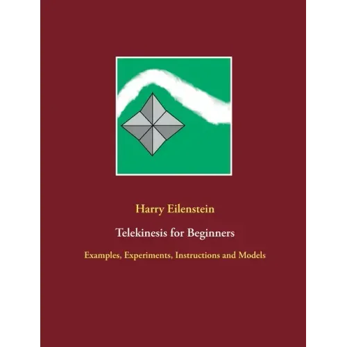 Telekinesis for Beginners: Examples, Experiments, Instructions and Models