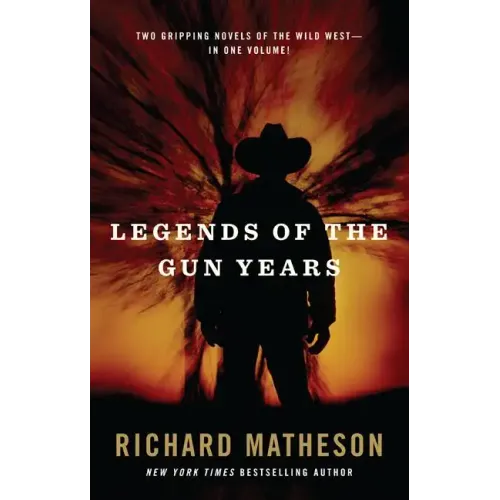 Legends of the Gun Years: Two Gripping Volumes of the Wild West
