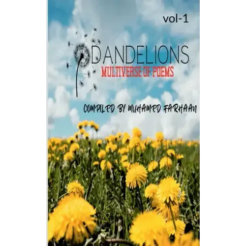Dandelions: Multiverse of Poems -Volume 1