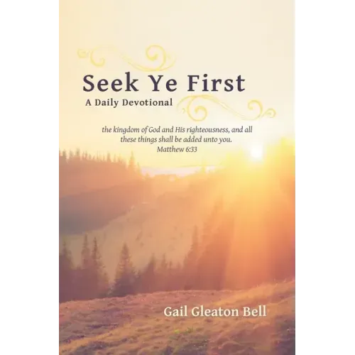 Seek Ye First: A Daily Devotional