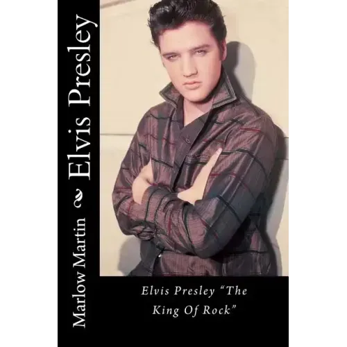 Elvis Presley: Elvis Presley "The King Of Rock"