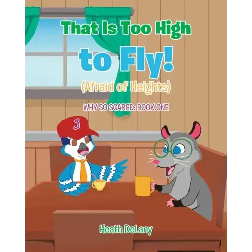 That Is Too High to Fly!: (Afraid of Heights)