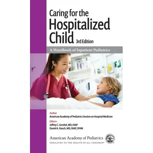 Caring for the Hospitalized Child: A Handbook of Inpatient Pediatrics
