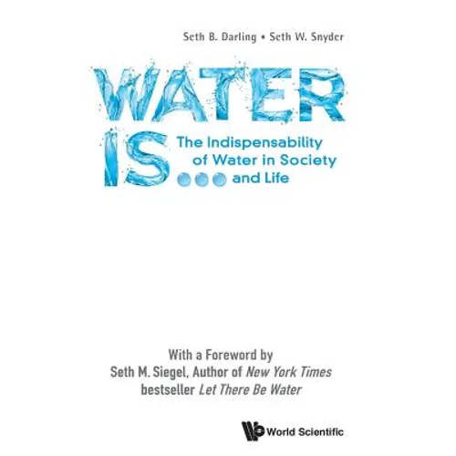 Water Is...: The Indispensability of Water in Society and Life
