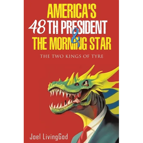 America's 48th President and the Morning Star: The Two Kings of Tyre