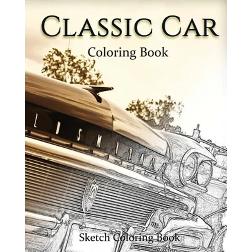 Classic Car Coloring Book: Sketch Coloring Book