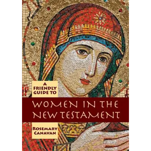 Friendly Guide to Women in the New Testament