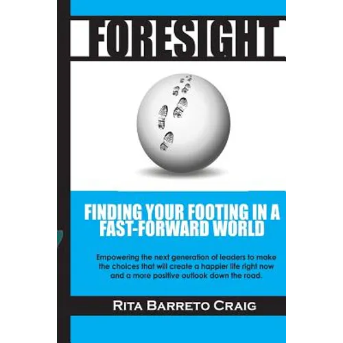 Foresight: Finding Your Footing in a Fast-Forward World