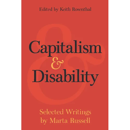 Capitalism and Disability: Selected Writings by Marta Russell - Paperback