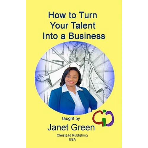 How to Turn Your Talent into a Business
