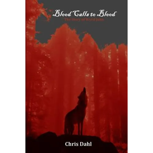 Blood Calls to Blood: The Story of Wyrd John