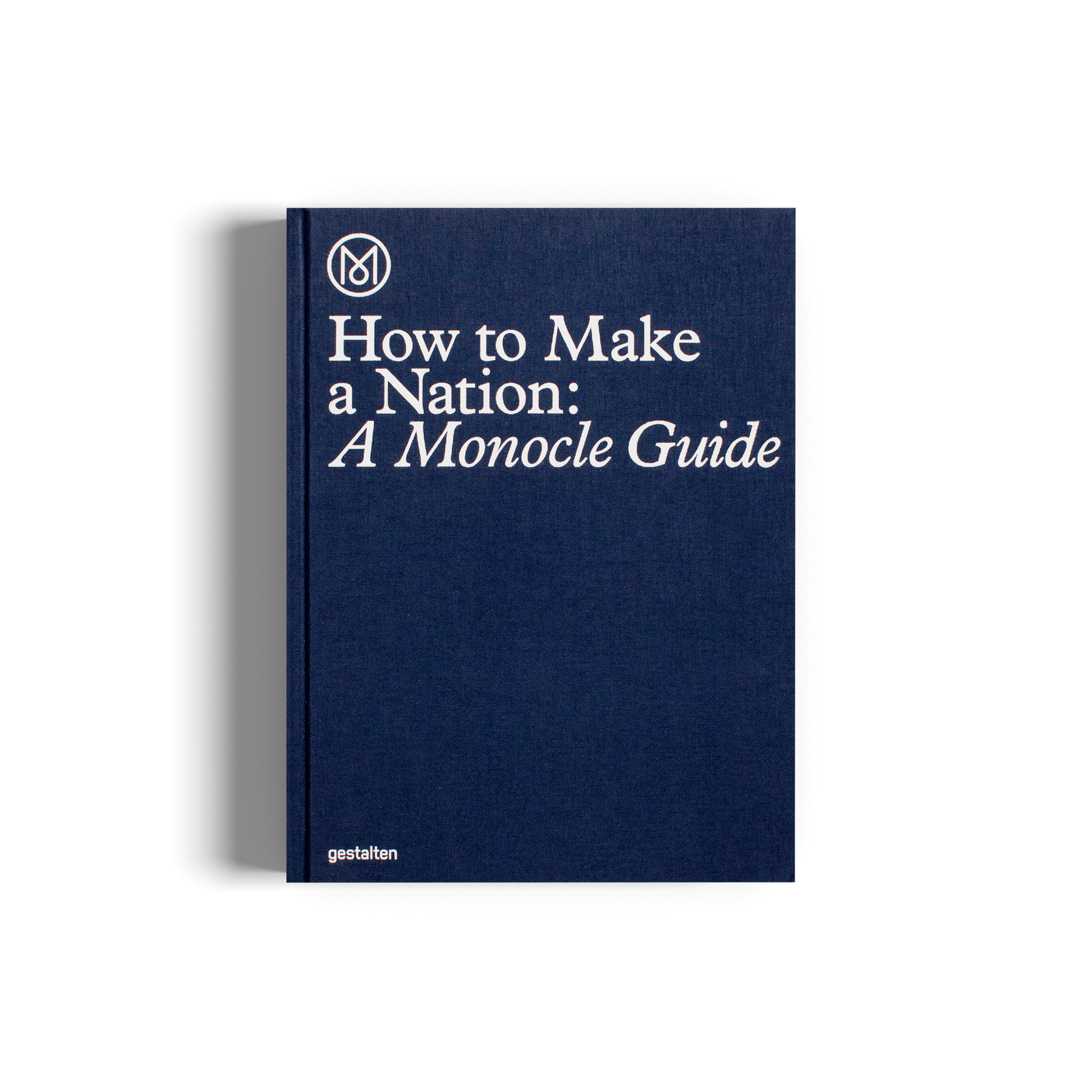 How to Make a Nation: A Monocle Guide Book