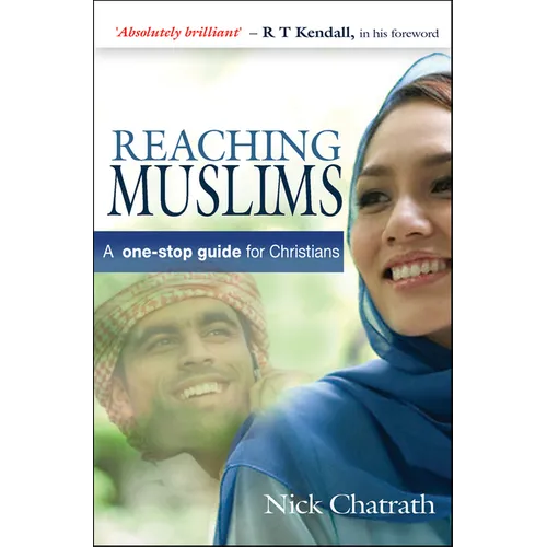 Reaching Muslims: A One-Stop Guide for Christians