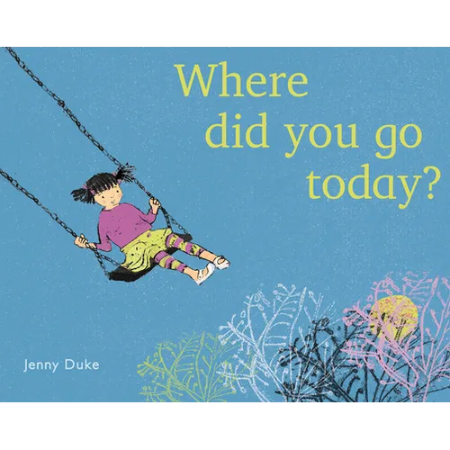Where Did You Go Today?