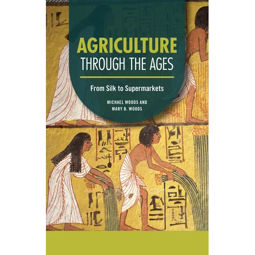 Agriculture Through the Ages: From Silk to Supermarkets