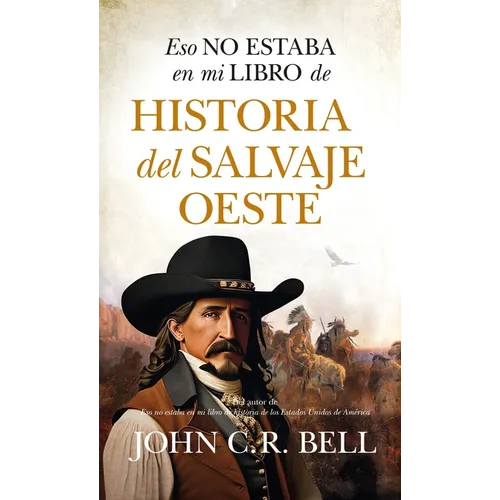 Eso No Estaba En Mi Libro de Historia del Salvaje Oeste