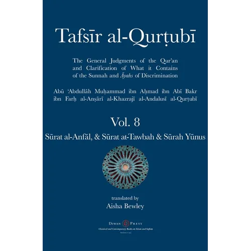 Tafsir al-Qurtubi Vol. 8 Sūrat al-Anfāl - Booty, Sūrat at-Tawbah - Repentance & Sūrah Yūnus - Jonah