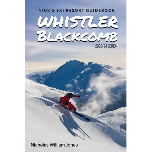 Nick's Ski Resort Guidebook: Whistler Blackcomb
