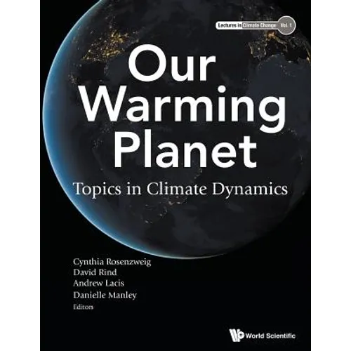 Our Warming Planet: Topics in Climate Dynamics