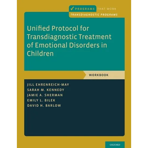 Unified Protocol for Transdiagnostic Treatment of Emotional Disorders in Children: Workbook