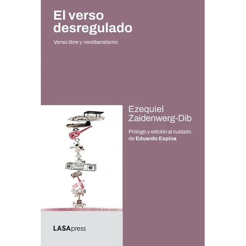 El verso desregulado: Verso libre y neoliberalismo