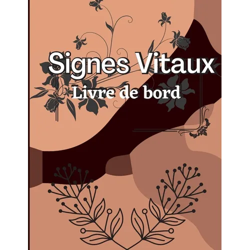 Cinquième Carnet de Signes Vitaux: Journal de suivi de la santé pour la pression artérielle et la saturation en oxygène Journal médical pour le suivi