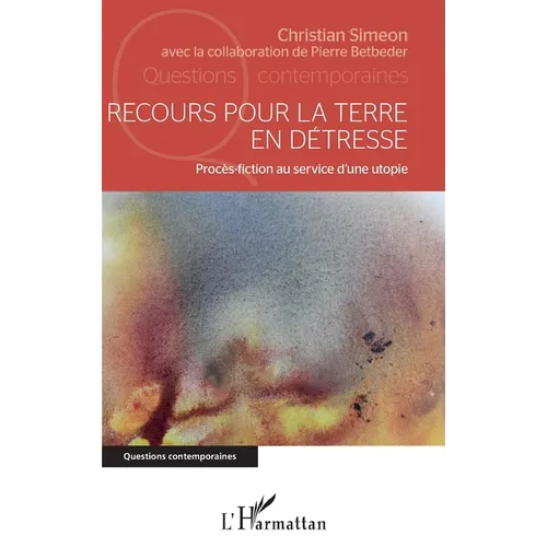 Recours pour la terre en détresse: Procès-fiction au service d'une utopie